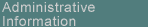 Administrative Information